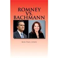 Romney Vs. Bachmann by Jones, Ron Paul, 9781463639631