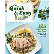 The Quick & Easy Healthy Cookbook by Forrest, Carrie, 9781641529631