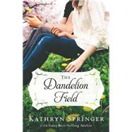 The Dandelion Field by Springer, Kathryn, 9780310339632