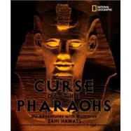 The Curse of the Pharaohs My Adventures with Mummies by HAWASS, ZAHI, 9780792269632