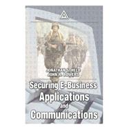 Securing E-Business Applications and Communications by Held; Jonathan S., 9780849309632