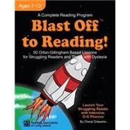 Blast Off to Reading! 50 Orton-Gillingham Based Lessons for Struggling Readers and Those with Dyslexia by Orlassino, Cheryl, 9780983199632
