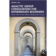 Analytic Group Consultation for Intermediate Beginners by Arthur C. Byk, 9781003649632