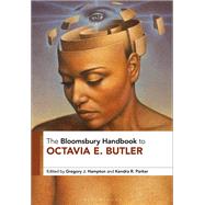The Bloomsbury Handbook to Octavia E. Butler by Hampton, Gregory J.; Parker, Kendra R., 9781350079632