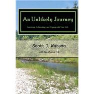 An Unlikely Journey by Watson, Scott J.; Hill, Stephanie, 9781506119632