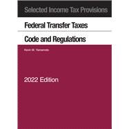 Selected Income Tax Provisions, Federal Transfer Taxes, Code and Regulations, 2022(Selected Statutes) by Moll, Douglas K., 9781636599632