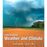 Understanding Weather and Climate by Aguado, Edward; Burt, James E., 9780321769633