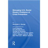 Managing U.s.-soviet Rivalry by George, Alexander L., 9780367169633