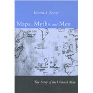 Maps, Myths, and Men : The Story of the Vinland Map by Seaver, Kirsten A., 9780804749633