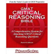 Powerscore GMAT Critical Reasoning Bible 2017 by Killoran, David M., 9780972129633