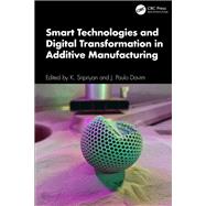 Smart Technologies and Digital Transformation in Additive Manufacturing by Sripriyan, K., 9781003569633