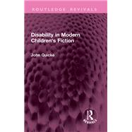 Disability in Modern Children's Fiction by John Quicke, 9781040029633