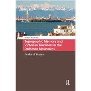 Topographic Memory and Victorian Travellers in the Dolomite Mountains by William Bainbridge, 9781041189633