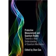 Protective Measurement and Quantum Reality by Gao, Shan, 9781107069633