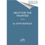 Help for the Haunted by Searles, John, 9780060779634