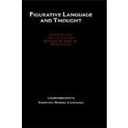Figurative Language and Thought by Katz, Albert N.; Cacciari, Cristina; Gibbs, Raymond W.; Turner, Mark, 9780195109634
