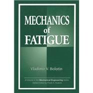Mechanics of Fatigue by Bolotin, Vladimir V., 9780367399634