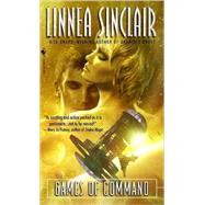Games of Command A Novel by SINCLAIR, LINNEA, 9780553589634
