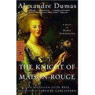 The Knight of Maison-Rouge A Novel of Marie Antoinette by Dumas, Alexandre; Rose, Julie; Carcaterra, Lorenzo, 9780812969634