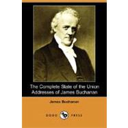 The Complete State of the Union Addresses of James Buchanan by BUCHANAN JAMES, 9781406589634