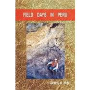 Field Days in Peru by Wise, James M., 9781449919634