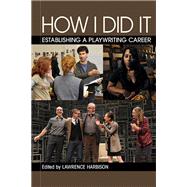 How I Did It by Harbison, Lawrence; Rebeck, Theresa, 9781480369634