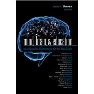 Mind, Brain, & Education by Sousa, David A.; Ansari, Daniel; Christodoulou, Joanna A.; Coch, Donna; Dehaene, Stanislas, 9781935249634