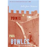 Points in Time by Bowles, Paul, 9780061139635