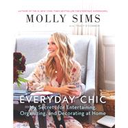 Everyday Chic by Sims, Molly; O'Connor, Tracy, 9780062439635