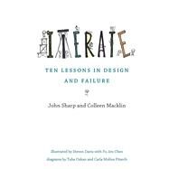 Iterate Ten Lessons in Design and Failure by Sharp, John; Macklin, Colleen; Davis, Steven; Chen, Yu Jen, 9780262039635