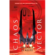 Chaos Vector by O'keefe, Megan E., 9780316419635