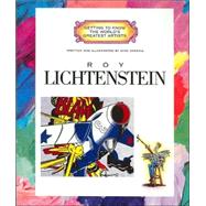 Roy Lichtenstein (Getting to Know the World's Greatest Artists: Previous Editions) by Venezia, Mike; Venezia, Mike, 9780516259635