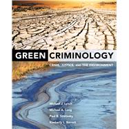 Green Criminology by Lynch, Michael J.; Long, Michael A.; Stretesky, Paul B.; Barrett, Kimberly L., 9780520289635