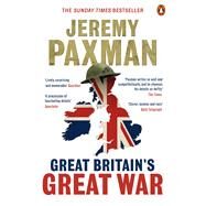 Great Britain's Great War by Paxman, Jeremy, 9780670919635