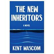 The New Inheritors by Wascom, Kent, 9780802129635
