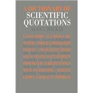 A Dictionary of Scientific Quotations by Mackay,Alan L., 9781138429635