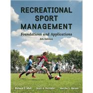 Recreational Sport Management: Foundations And Applications by Mull, Richard; Forrester, Scott; Barnes, Martha, 9781571679635