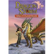 Dragon Storm #4: Mira and Flameteller by Chisholm, Alastair; Deschamps, Eric, 9780593479636