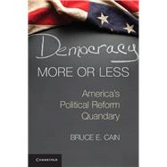 Democracy More or Less by Cain, Bruce E., 9781107039636