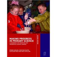 Making Progress in Primary Science: A Study Book for Teachers and Student Teachers by Harlen,Wynne, 9781138419636