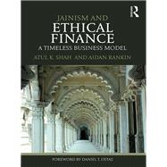 Jainism and Ethical Finance: A Timeless Business Model by Shah; Atul K., 9781138589636