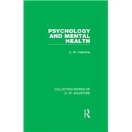 Psychology and Mental Health by Valentine,C.W., 9781138899636