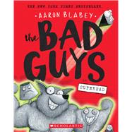 The Bad Guys in Superbad (The Bad Guys #8) by Blabey, Aaron, 9781338189636