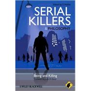 Serial Killers - Philosophy for Everyone Being and Killing by Allhoff, Fritz; Waller, S.; Doris, John M., 9781405199636