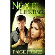 Next Lifetime by Prince, Paige; Allen-riley, Christine; Norris, Kris, 9781522849636