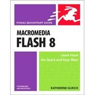 Macromedia Flash 8 for Windows and Macintosh Visual QuickStart Guide by Ulrich, Katherine, 9780321349637