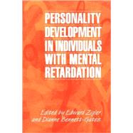 Personality Development in Individuals With Mental Retardation by Edited by Edward Zigler , Dianne Bennett-Gates , Foreword by Donald Cohen, 9780521639637