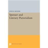 Spenser and Literary Pictorialism by Bender, John B., 9780691619637