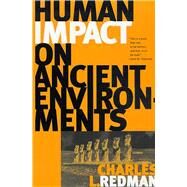 Human Impact on Ancient Environments by Redman, Charles L., 9780816519637