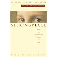 Seeking Peace by Arnold, Johann Christoph; L'Engle, Madeleine, 9780874869637
